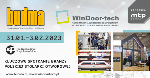 Międzynarodowe Targi Budownictwa i Architektury BUDMA oraz Międzynarodowe Targi Maszyn, Narzędzi i Komponentów do Produkcji Okien, Drzwi, Bram i Fasad WINDOOR-TECH
